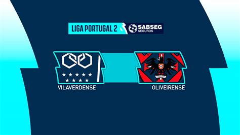 Länk FC Vilaverdense UD Oliveirense Liga 2 2ªJornada Em