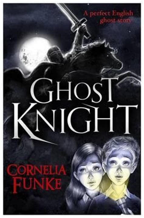 BOOK GROTTO: Ghost Knight by Cornelia Funke