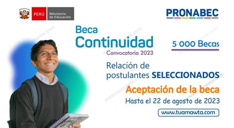 Pronabec Postulantes Seleccionados Para La Beca Continuidad De