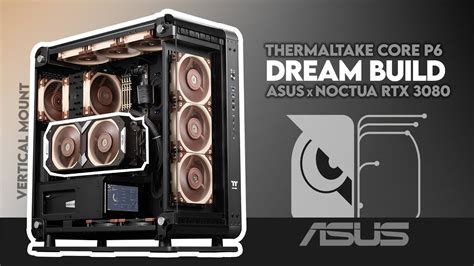 Air Cooled Thermaltake Core P Asus X Noctua Rtx Pc Build