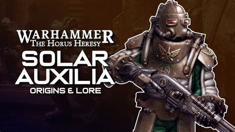 The Solar Auxilia In The Horus Heresy Warhammer Lore Youtube