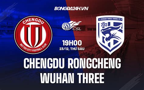 Soi K O Chengdu Rongcheng Vs Wuhan Three Towns H M Nay