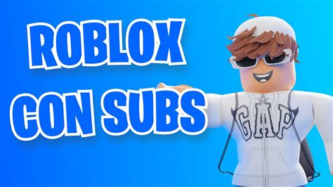 Jugando Roblox Con Subs Youtube