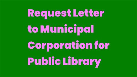 Request Letter To Municipal Corporation For Public Library Write A Topic