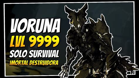 Voruna Imortal Destruidora Vs Lvl MÁximo 9999 Steel Path Build