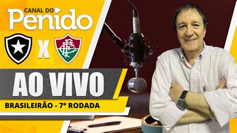 BOTAFOGO X FLUMINENSE AO VIVO LUIZ PENIDO BRASILEIRÃO YouTube