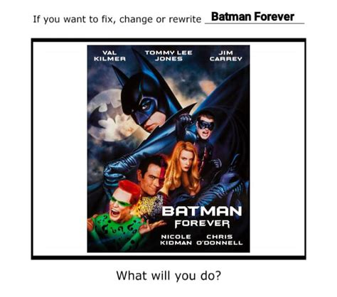 Fix, Change or Rewrite Batman Forever by NutBugs2211 on DeviantArt