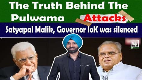 The Actual Cause For The Attacks In Pulwama Governor Satyapal Malik