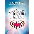 Il Potere Dentro Di Te Louise L Hay Amazon It Libri