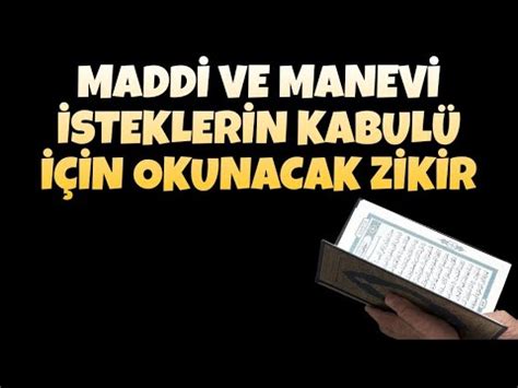 MADDİ VE MANEVİ İSTEKLERİN KABULÜ İÇİN OKUNACAK ZİKİR FAZİLETLİ ZİKİR