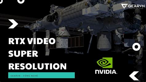 Nvidia Ch Nh Th C Ra M T C Ng Ngh Rtx Video Super Resolution Gearvn