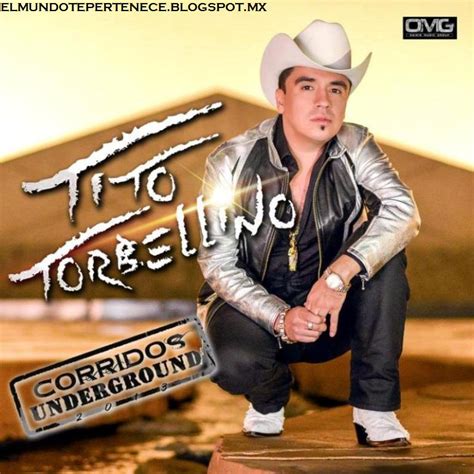 Tito El Torbellino Corridos Underground Lbum Oficial El Mundo Es