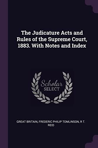 The Judicature Acts And Rules Of The Supreme Court With Notes