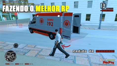 Esse Foi Um Dos Melhores Rp Gta Samp Android E Pc Youtube