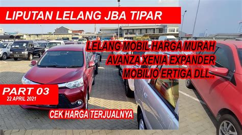 Cari Mobil Murah Di Lelang Terbesar Jba Tipar Liputan Lelang Mobil