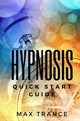 Hypnosis Quick Start Guide How To Hypnotize Someone In 23 Quick And