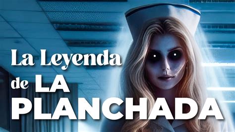 LA PLANCHADA Relatos De Terror Leyendas Mexicanas YouTube