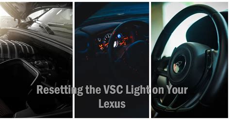 How To Reset The Lexus VSC Light: A Complete Guide