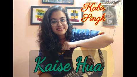 Kaise Hua Cover Kabir Singh Female Version Vishal Mishra L