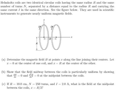 Solved Helmholtz Coils Are Two Identical Circular Coils Chegg