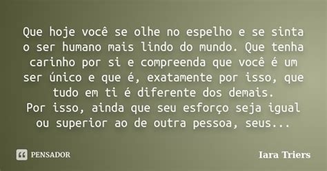 Que Hoje Você Se Olhe No Espelho E Se Iara Triers Pensador