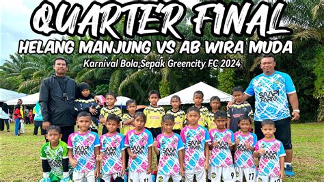 Quarter Final Ab Wira Muda U Vs Helang Manjung Karnival Bola Sepak