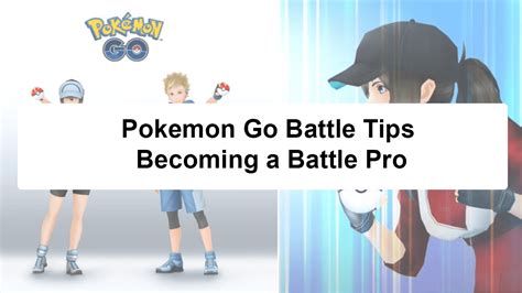 Becoming A Battle Champion: Winning Strategies For Pokemon Go - Game Gazr