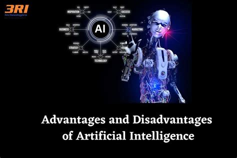 Advantages And Disadvantages Of Artificial Intelligence Ri Technologies