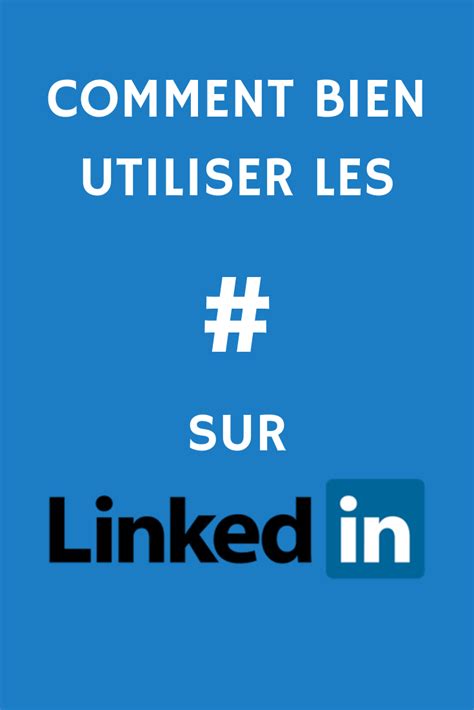 Comment Bien Utiliser Les Sur Linkedin Conseils R Seaux Sociaux