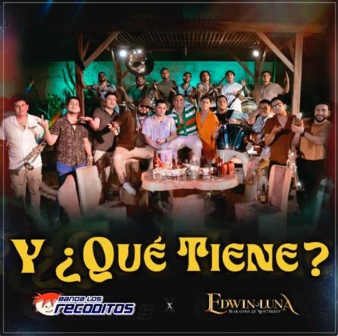 BANDA LOS RECODITOS PRESENT THEIR NEW SINGLE “Y ¿QUÉ TIENE?” ALONGSIDE ...