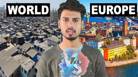 Why Europe Is So Developed Than Rest Of The World Europe Vs World