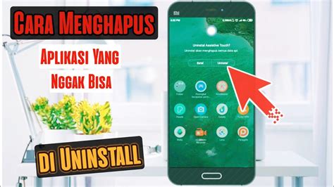 Cara Menghapus Aplikasi Yang Tidak Bisa Di Hapus Di Android Youtube