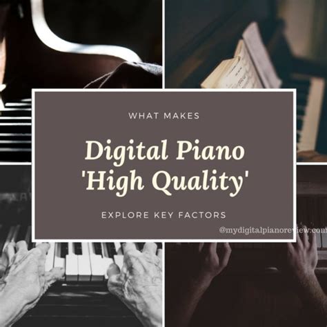 What Makes A Digital Piano 'High Quality': Explore Key Factors