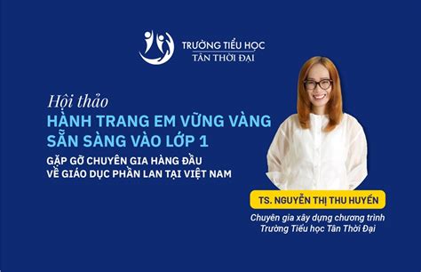 Giáo dục Tân Thời Đại Hệ thống trường học Phần Lan đầu tiên tại Hà Nội