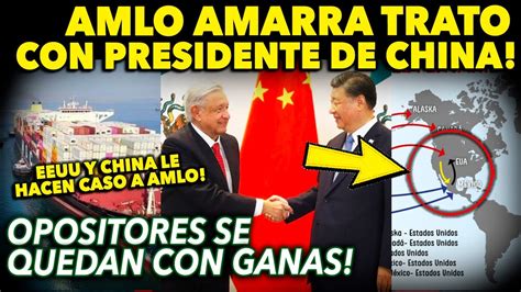 AMLO AMARRA TRATO CON PODEROSO PAIS CHINA LE TOMA LA PALABRA A MÉXICO