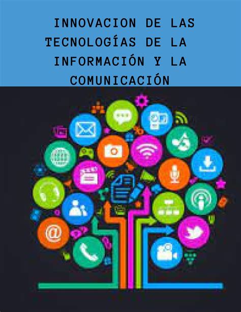 Innovación De Las Tecnologías De La Información Y La Comunicación By Brayan Orlando Martinez