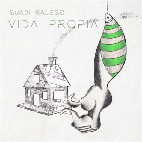 Guadi Galego Vida Propia Lyrics Genius Lyrics