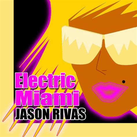 Amazon Music Jason Rivas Electric Miami Amazon Co Jp