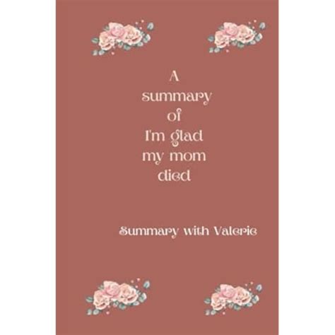 Summary Of Im Glad My Mom Died A Summary Of I Am Glad