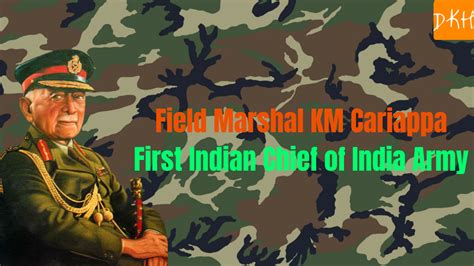 Field Marshal Km Cariappa First Indian Chief Of Indian Army Desh Ke