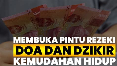 Membuka Pintu Rezeki Doa Doa Dan Dzikir Untuk Kemudahan Hidup Dan Uang