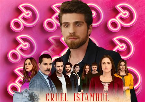 Quantos Capítulos Tem A Novela Cruel Istambul