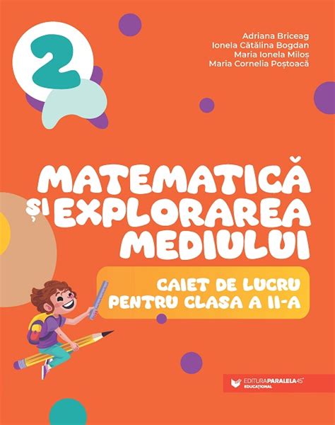 Matematica Si Explorarea Mediului Caiet De Lucru Pentru Clasa A Ii A