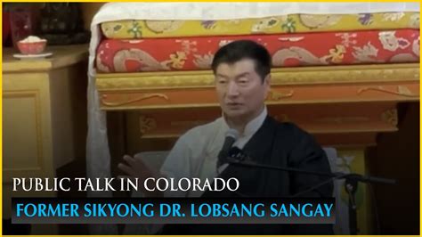 Former Sikyong Dr Lobsang Sangay Public Talk In Colorado Youtube