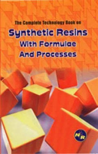 The Complete Technology Book On Synthetic Resins With Formulae