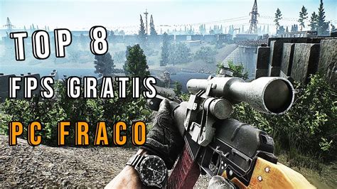 TOP 8 JOGOS DE FPS ONLINE GRATIS PARA PC FRACO 2020 YouTube