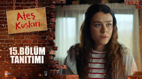 Ateş Kuşları 15 Bölüm Tanıtımı YouTube