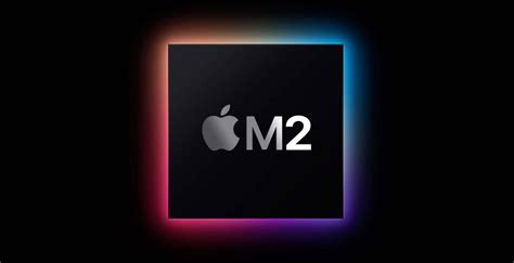 Unveiling the M2 Chip: What's New and What's Improved? - Mobile ...