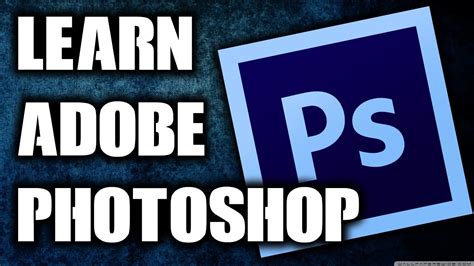 How To Use Adobe Photoshop Cc 2015 For Beginners Youtube