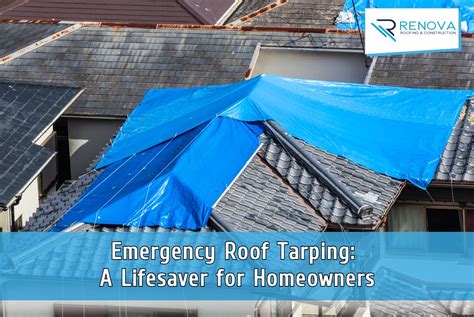 Emergency Roof Tarping A Lifesaver For Homeowners Renova Roofing